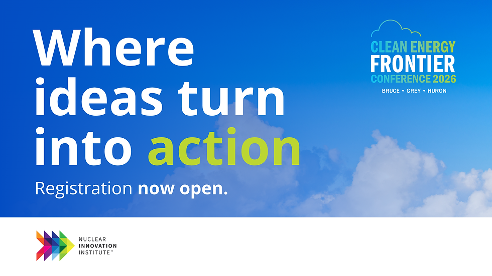 Text on blue sky: "Where ideas turn into action. Registration now open." Clean Energy Frontier Conference 2026. Nuclear Innovation Institute logo.