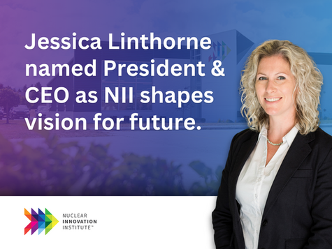 Jessica Linthorne named President & CEO as Nuclear Innovation Institute shapes vision for future
