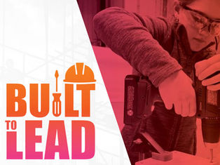 Built to lead logo with a young girl using a power tool 