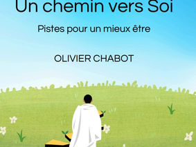 "Un chemin vers Soi - Pistes pour un mieux-être" : le premier livre d’Olivier Chabot
