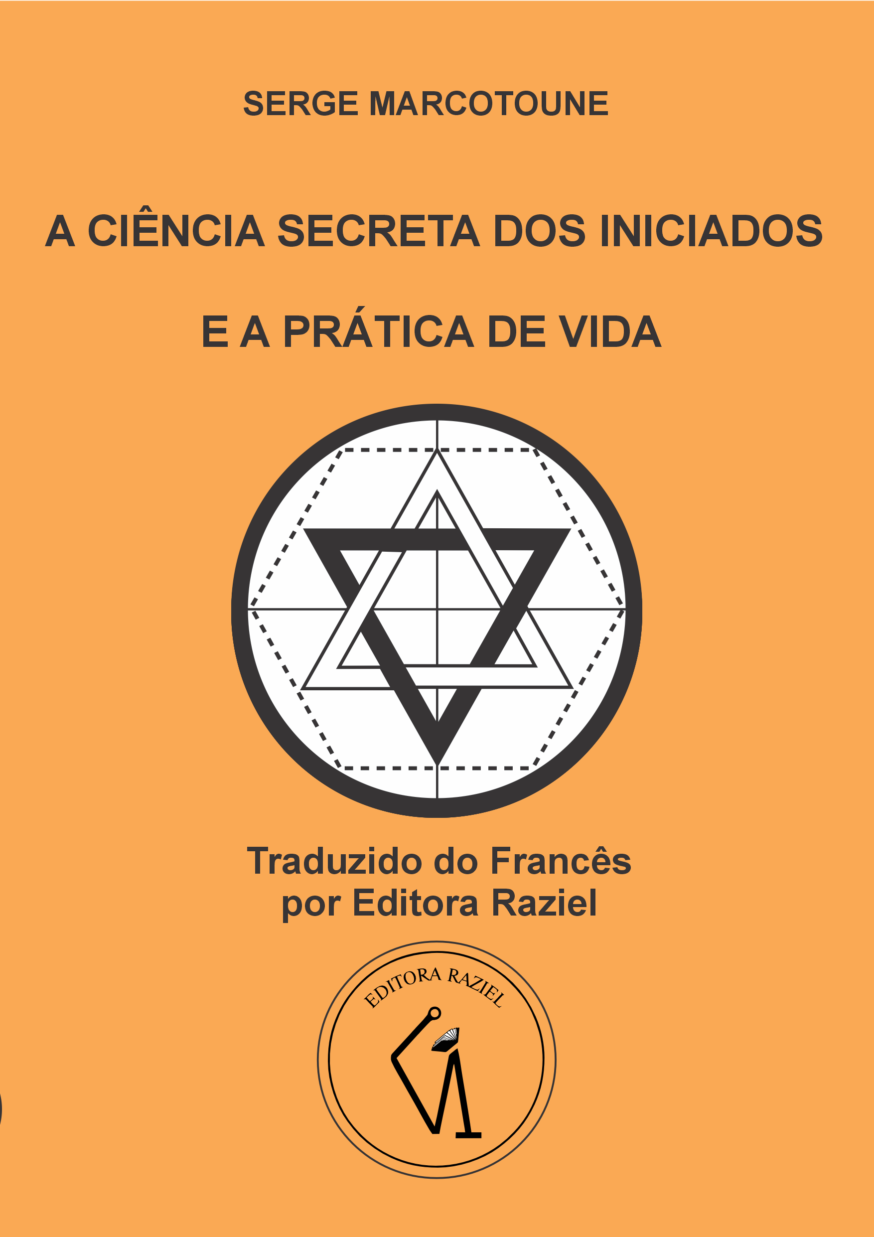 A Ciência Secreta dos Iniciados e a Prática de Vida