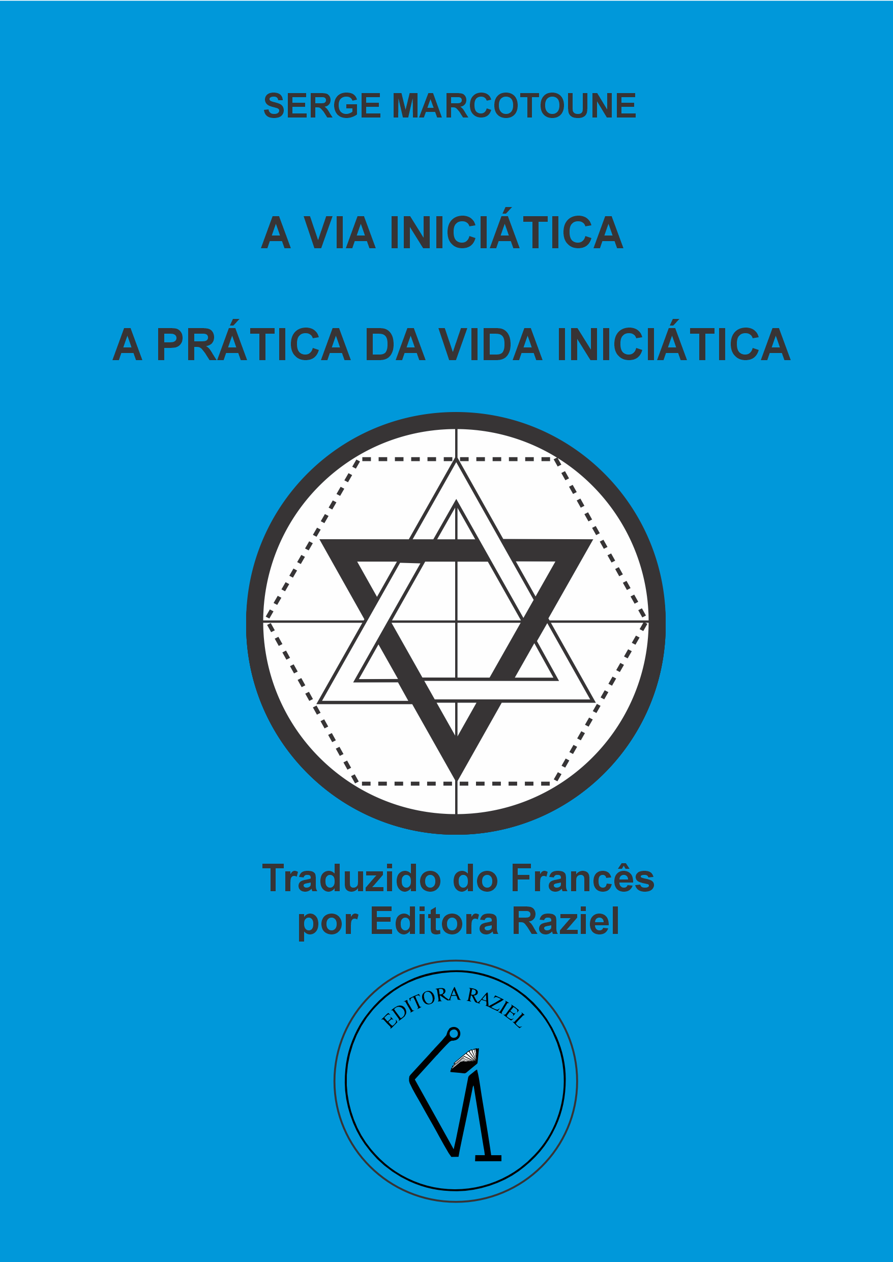 A Via Iniciática: A Prática da Vida Iniciática
