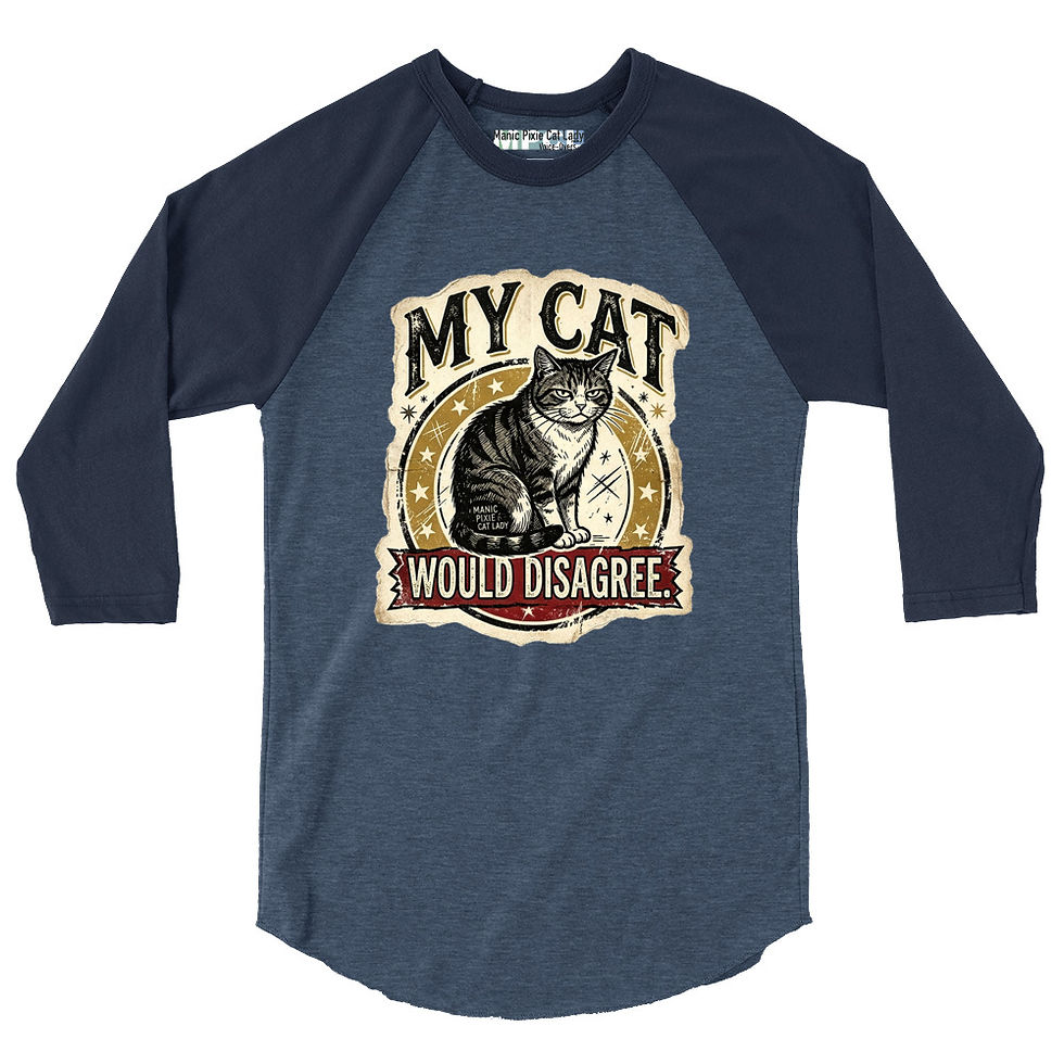 Thumbnail: My Cat Would Disagree 3/4 sleeve raglan shirt