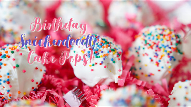 BIRTHDAY SNICKERDOODLE CAKE POPS