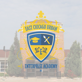EAST CHICAGO URBAN ENTERPRISE ACADEMY