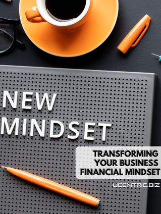 Transforming Your Business Financial Mindset: Small Business Tips