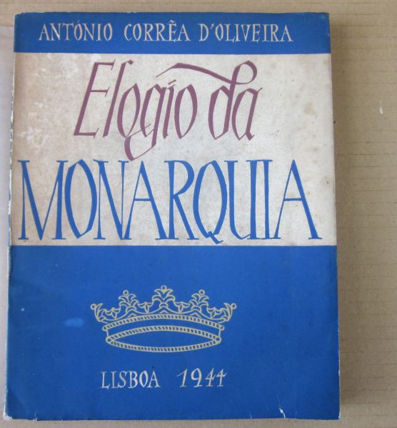 OLIVEIRA (ANTÓNIO CORRÊA D') - ELOGIO DA MONARQUIA