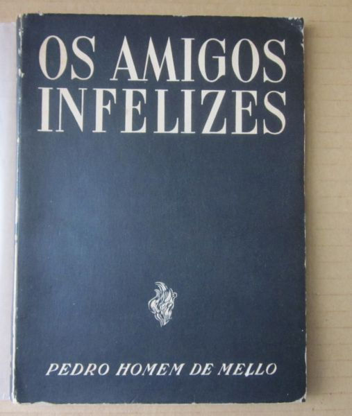 MELLO (PEDRO HOMEM DE) - OS AMIGOS INFELIZES