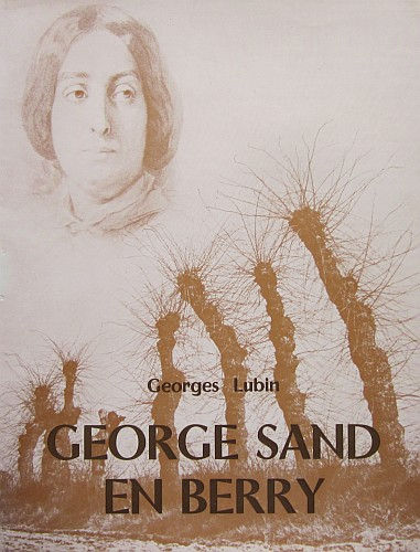 LUBIN (GEORGES) - GEORGE SAND EN BERRY