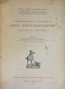 SCHAUB-KOCH (PROF. ÉMILE) - A OBRA ANIMALISTA E MONUMENTAL DE ANNA HYATT-HUNT...