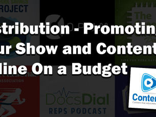 Distribution – Promoting Your Show and Content Online On a Budget