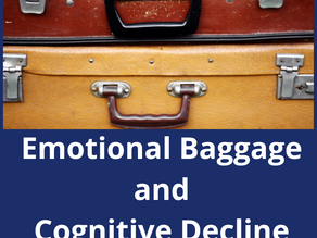 Emotional Baggage and Cognitive Decline