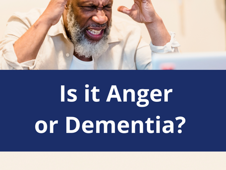 Is it Anger or Dementia?
