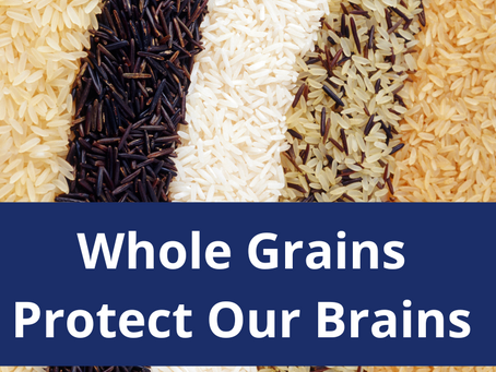 Whole Grains Protect Our Brains