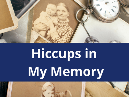 Hiccups in My Memory