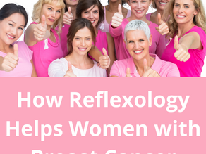 How Reflexology Helps Women with Breast Cancer 