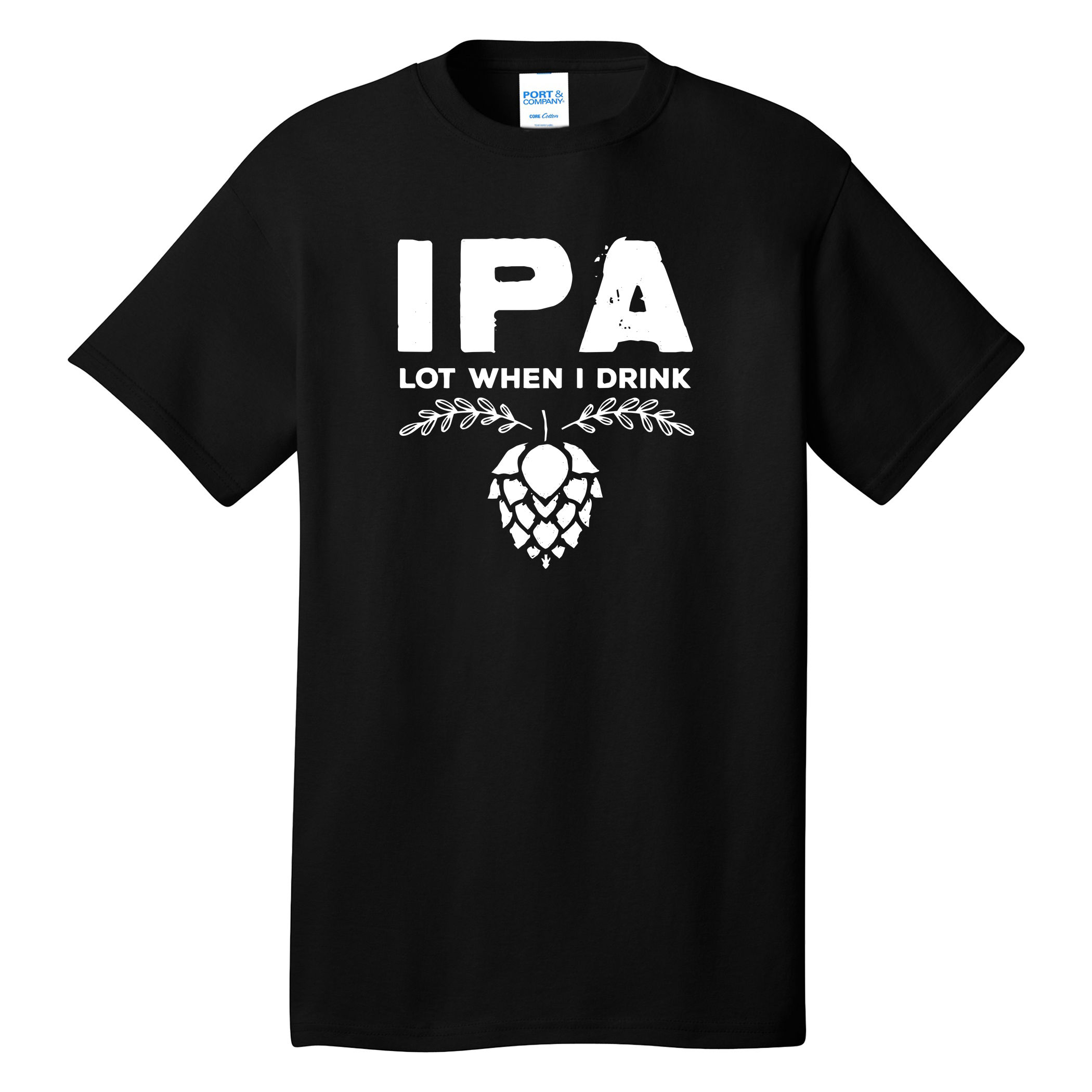 IPA Lot When I Drink T-Shirt | Black