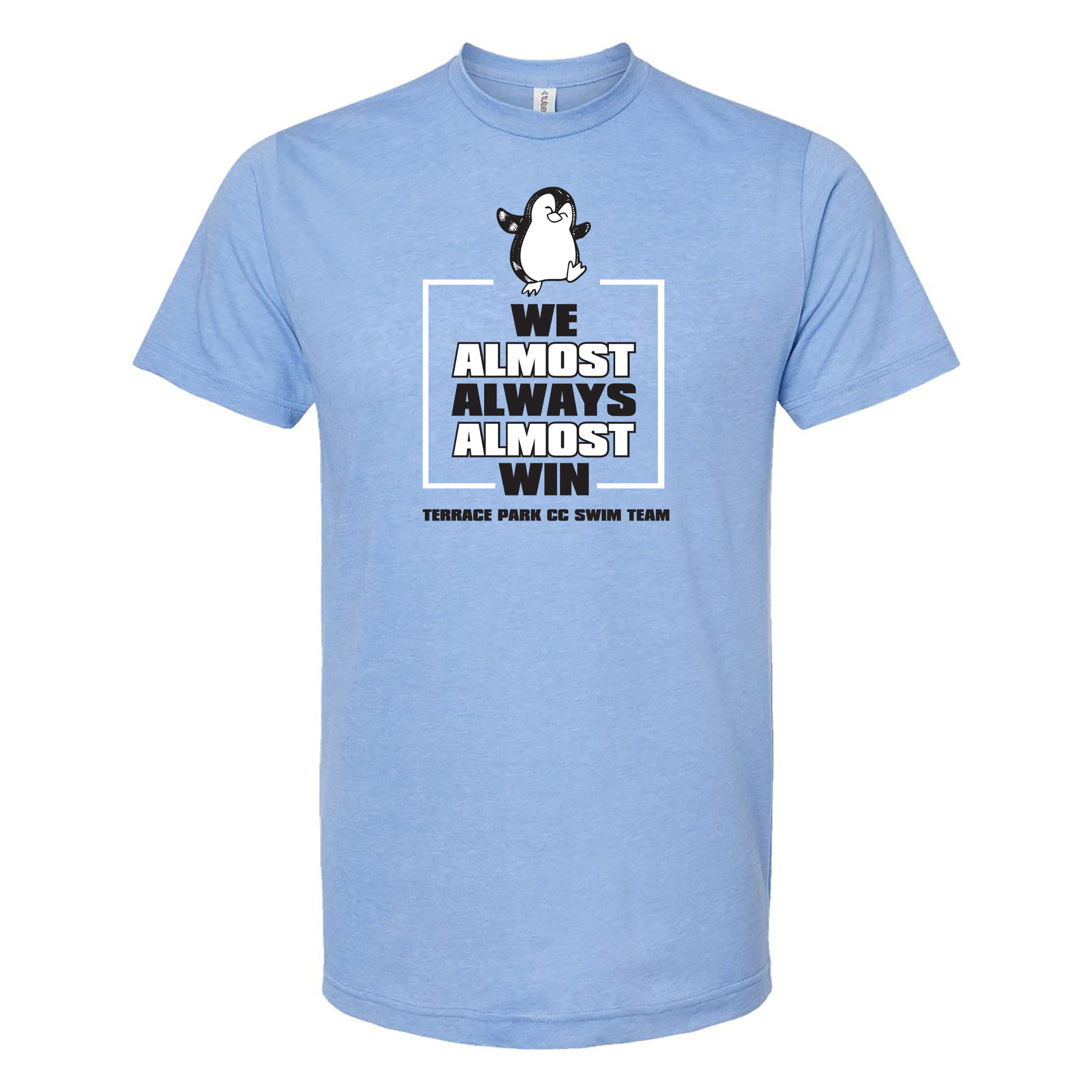 We Almost Always Unisex T-Shirt