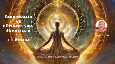 Kaygıdan Huzura Giden Yol Mindfulness - Farkındalık ve Bütünsel Şifa Sohbetleri 11. Bölüm