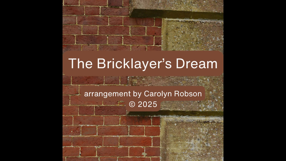 Thumbnail: Bricklayer's Dream, The,  arranged by Carolyn Robson [D]