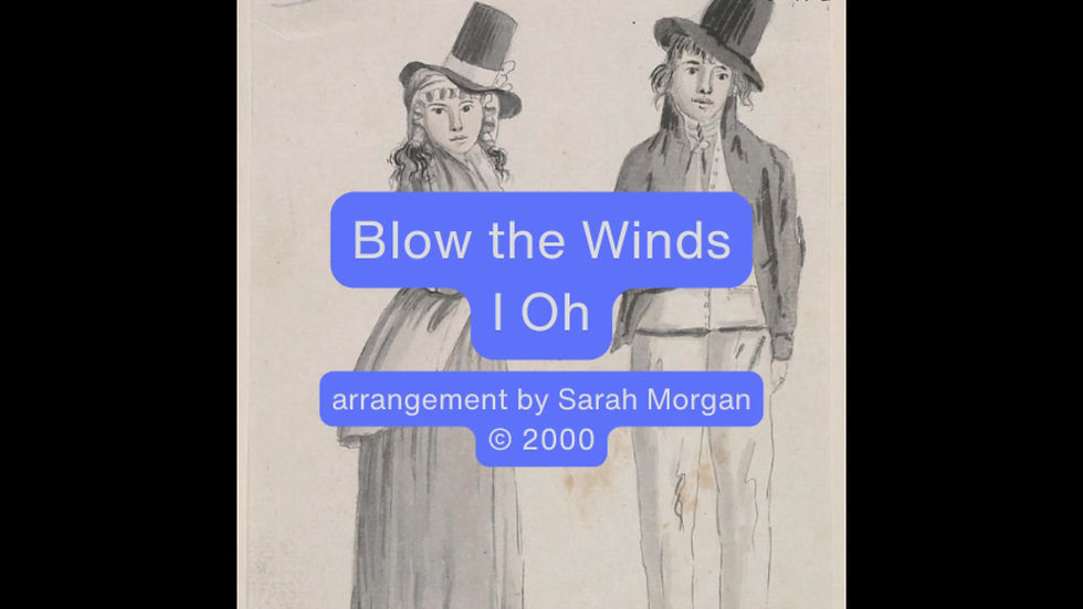 Thumbnail: Blow the Winds I Oh arranged by Sarah Morgan [D]
