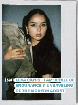 Lexa Gates - I Am: a tale of endurance and unraveling of the modern artist