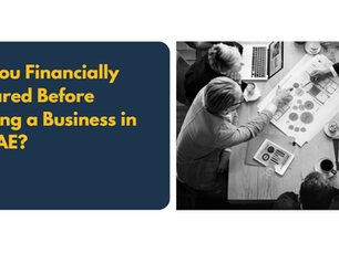 Are You Financially Prepared Before Starting a Business in the UAE