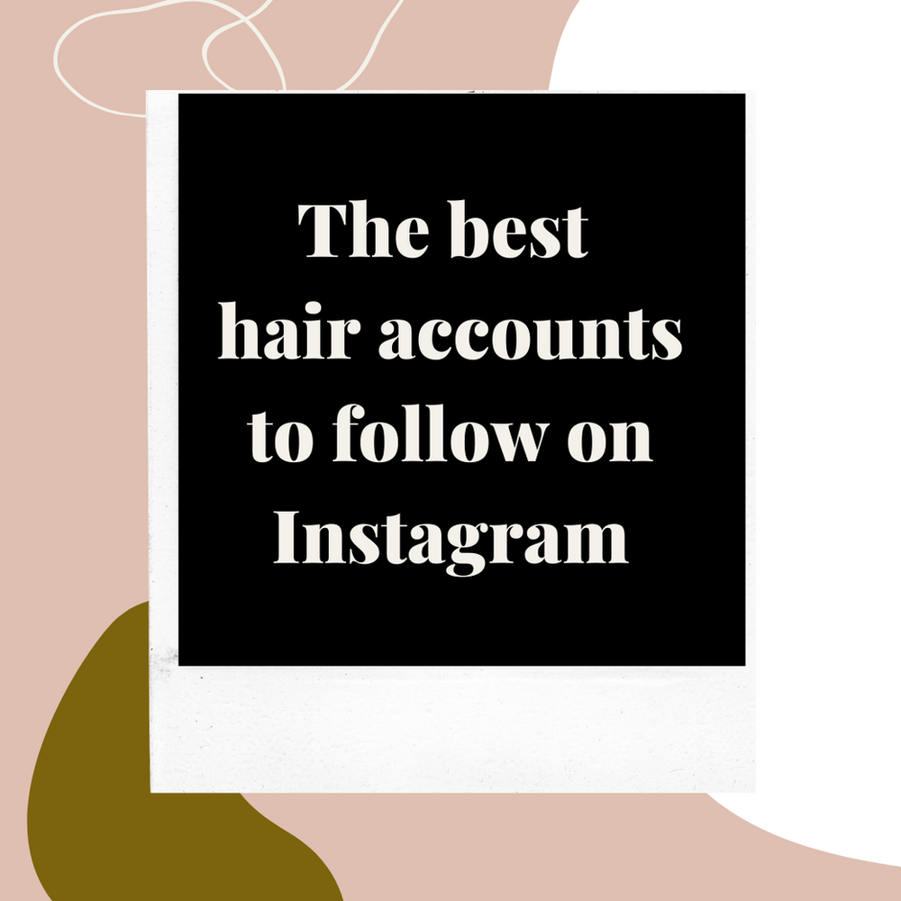 Best hair accounts to follow on Instagram