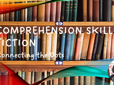 Comprehension Skills: Fiction - Connecting the Dots