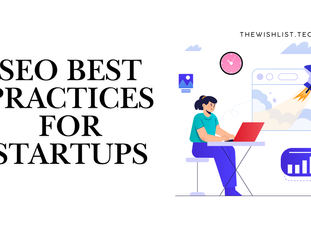SEO Best Practices for Startups: Essential Strategies and Top Tools for Success