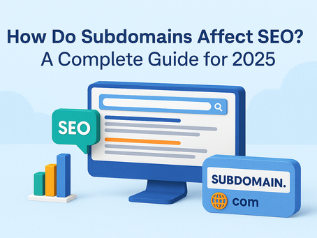 How Do Subdomains Affect SEO? A Complete Guide for 2025