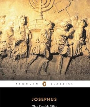 Josephus and The Jewish War: A Complex Witness to a Catastrophic Revolt