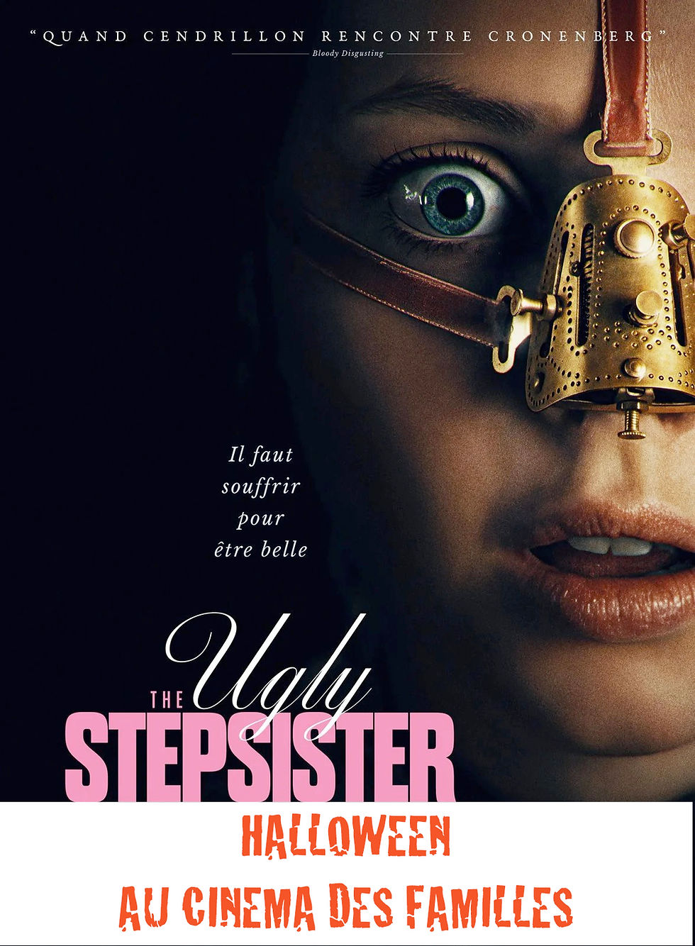 HALLOWEEN AU CINÉMA DES FAMILLES : THE UGLY STEPSISTER