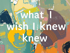Abstract art with colorful splashes of green, yellow, and orange. Text reads: "what I wish I knew knew" on the textured background.