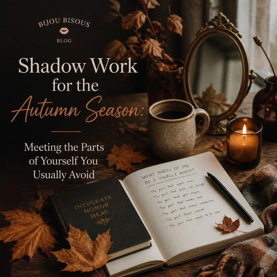 Shadow Work for the Autumn Season: Meeting the Parts of Yourself You Usually Avoid