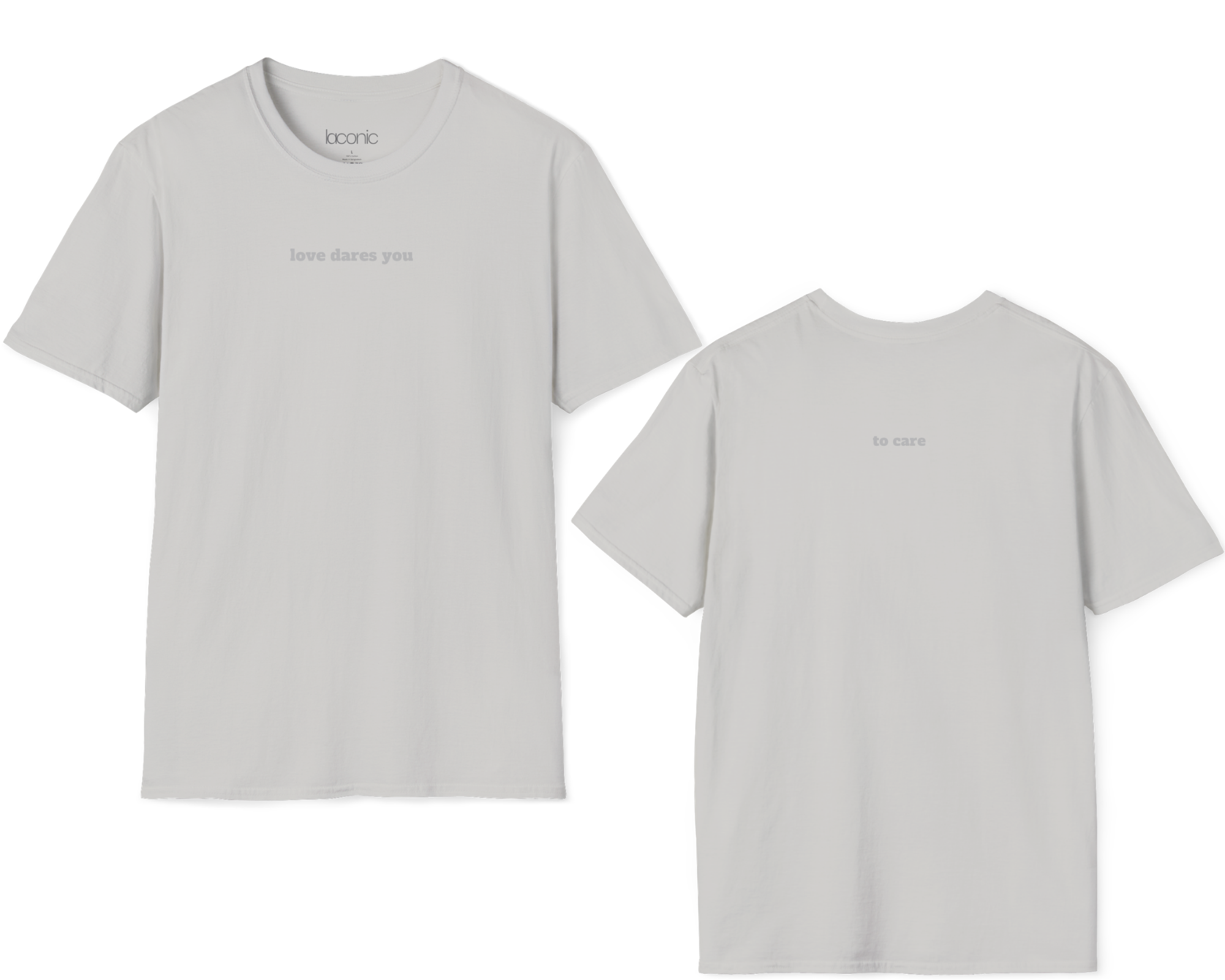 love dares you / to care.. - Laconic Unisex Softstyle T-Shirt