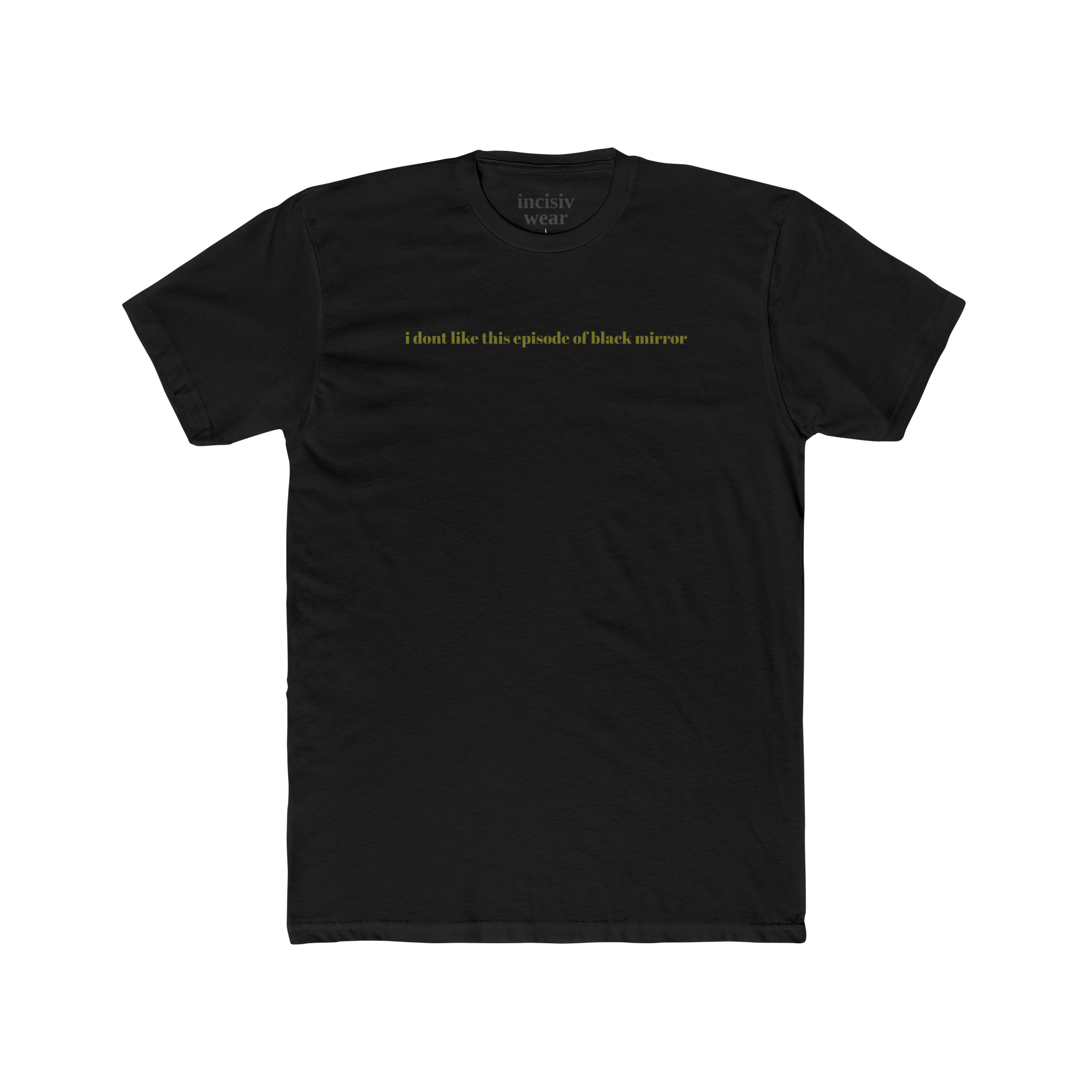 i dont like this episode of black mirror unisex luxe premium tee