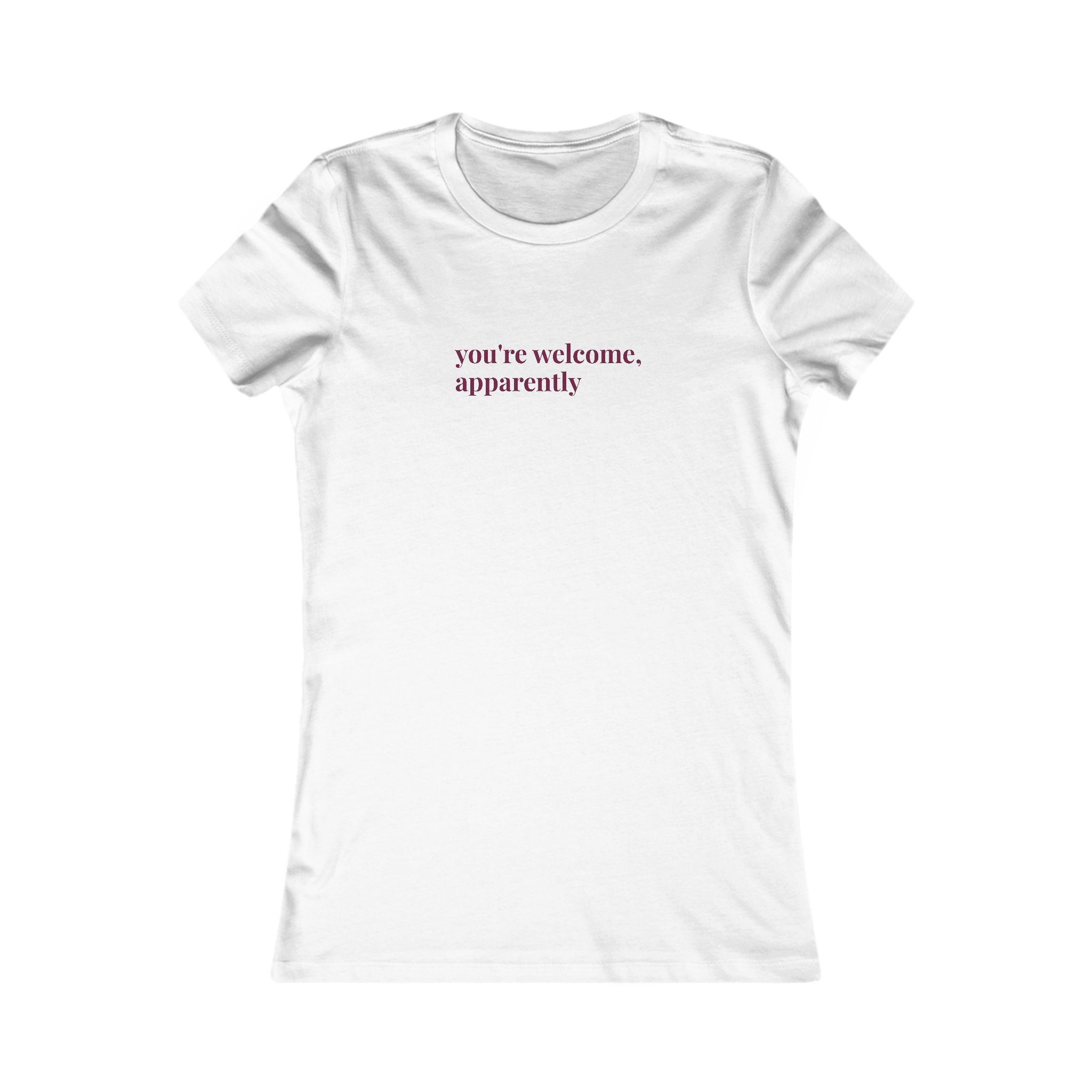 'you're welcome, apparently' women’s soft lux tee