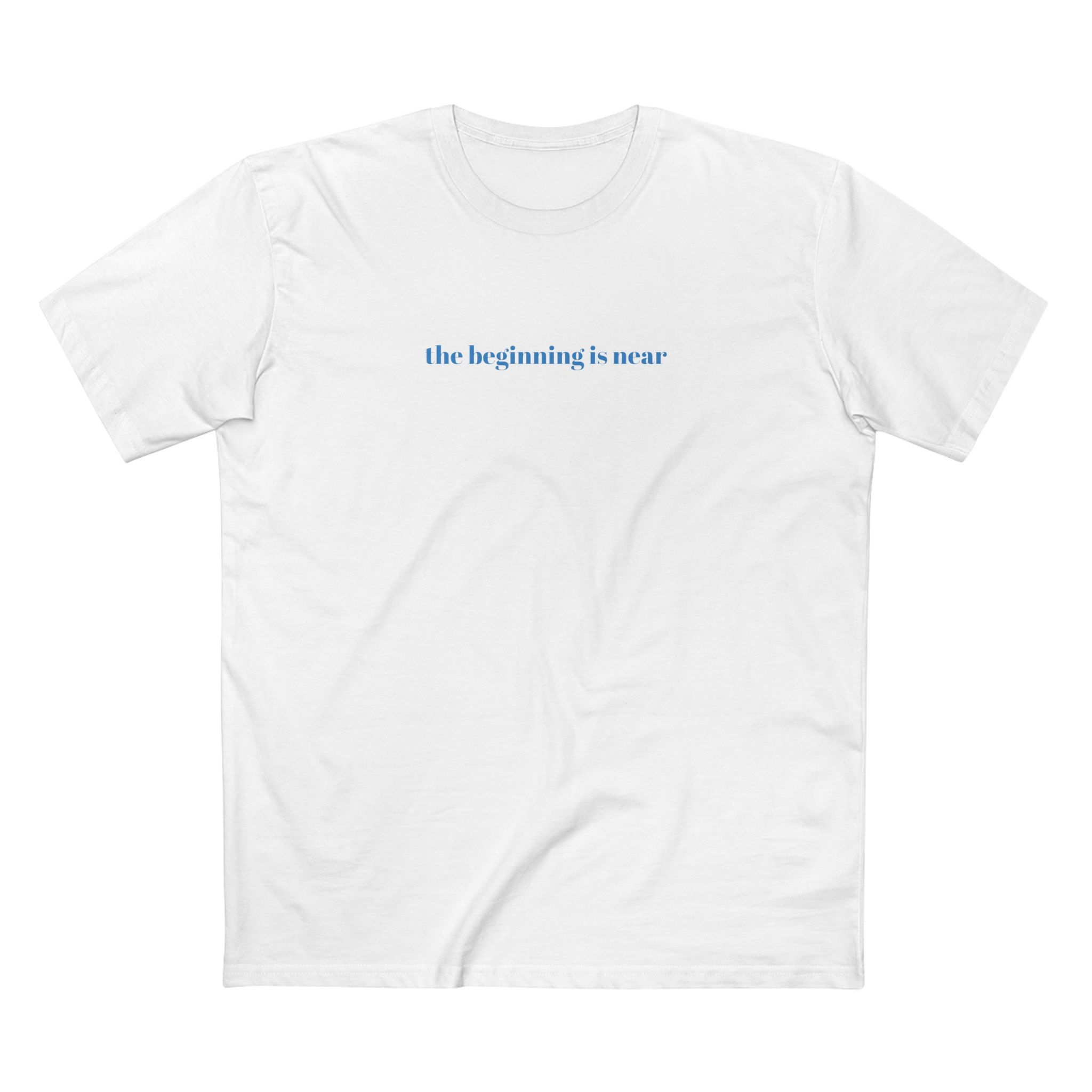 'the beginning is near" unisex adult staple tee