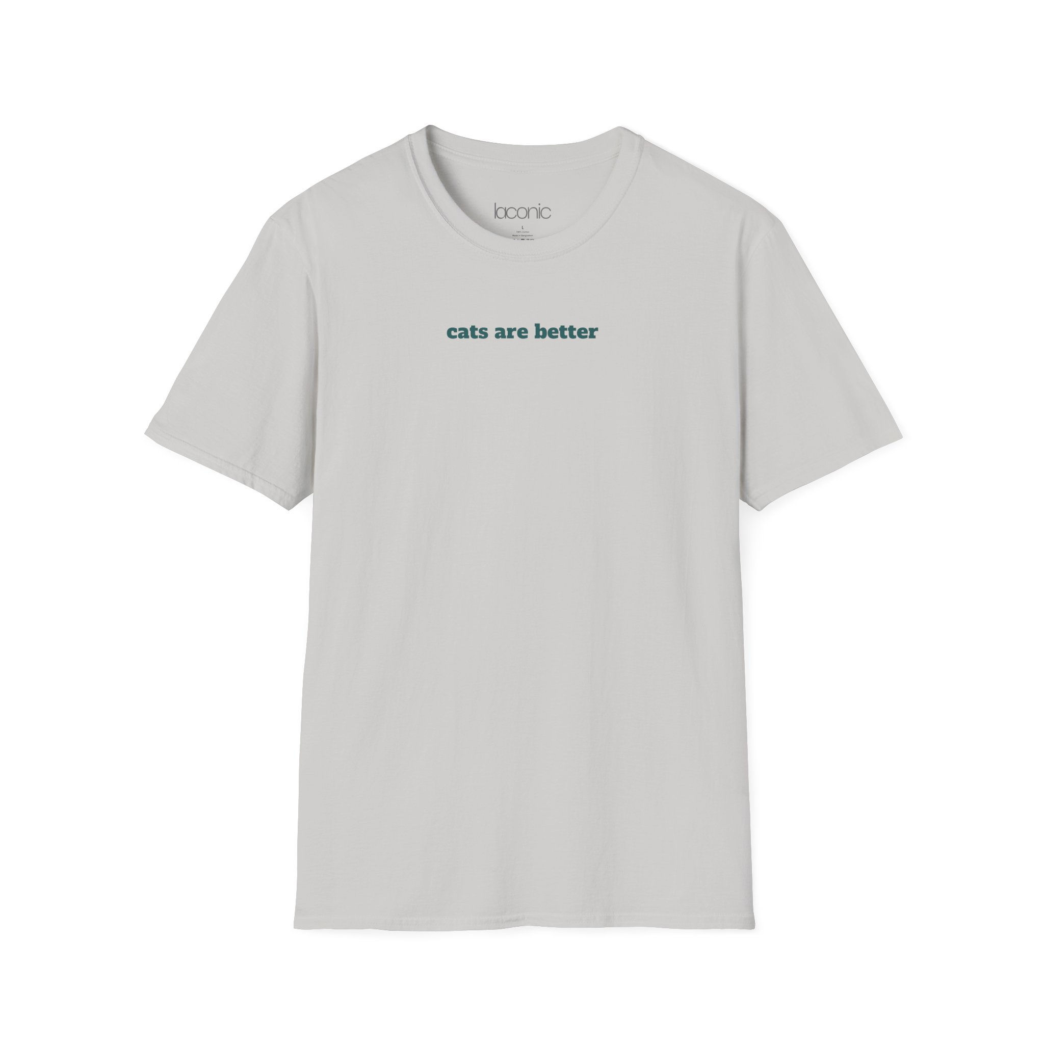 cats are better / obvi - Laconic Unisex Softstyle T-Shirt