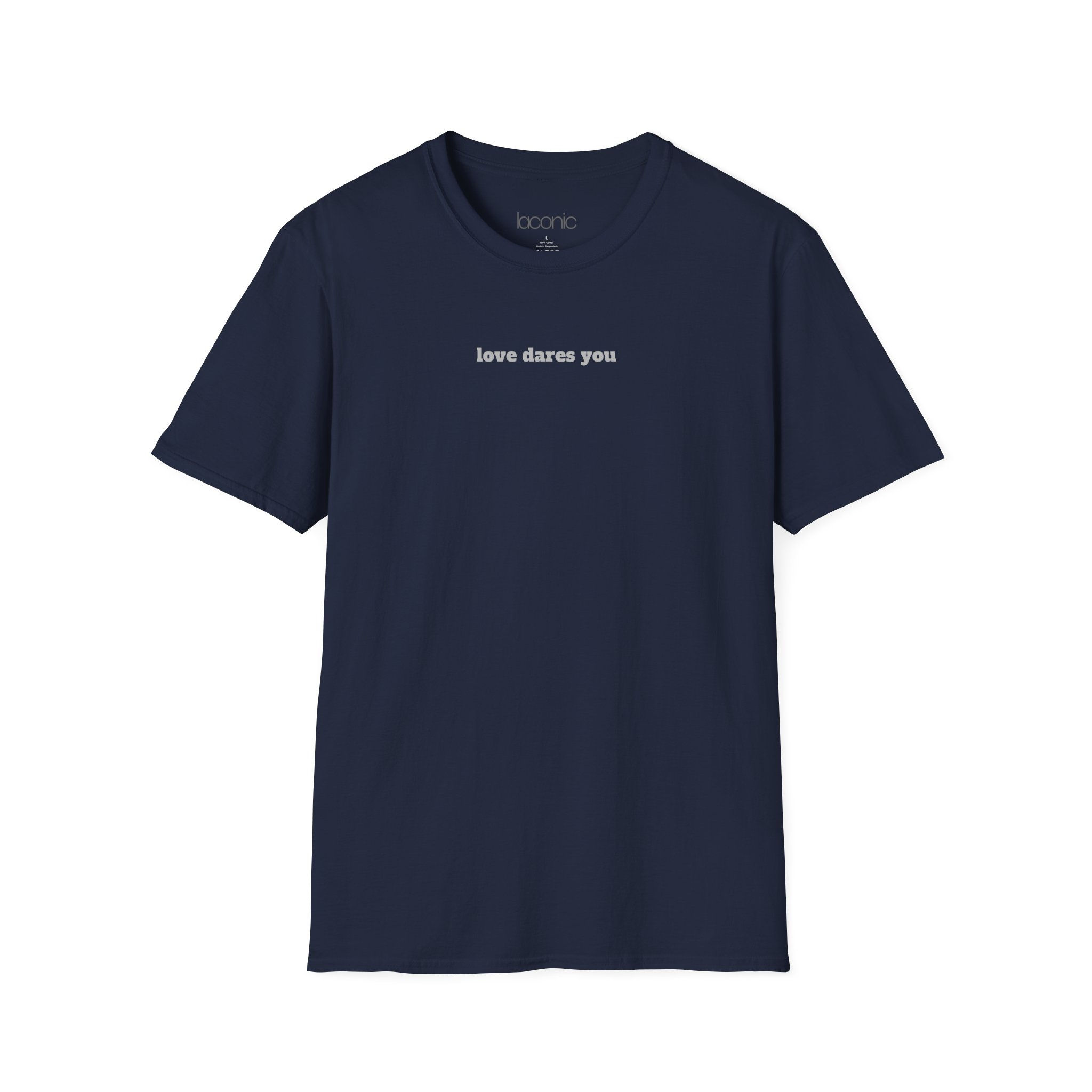 love dares you / to care.. - Laconic Unisex Softstyle T-Shirt