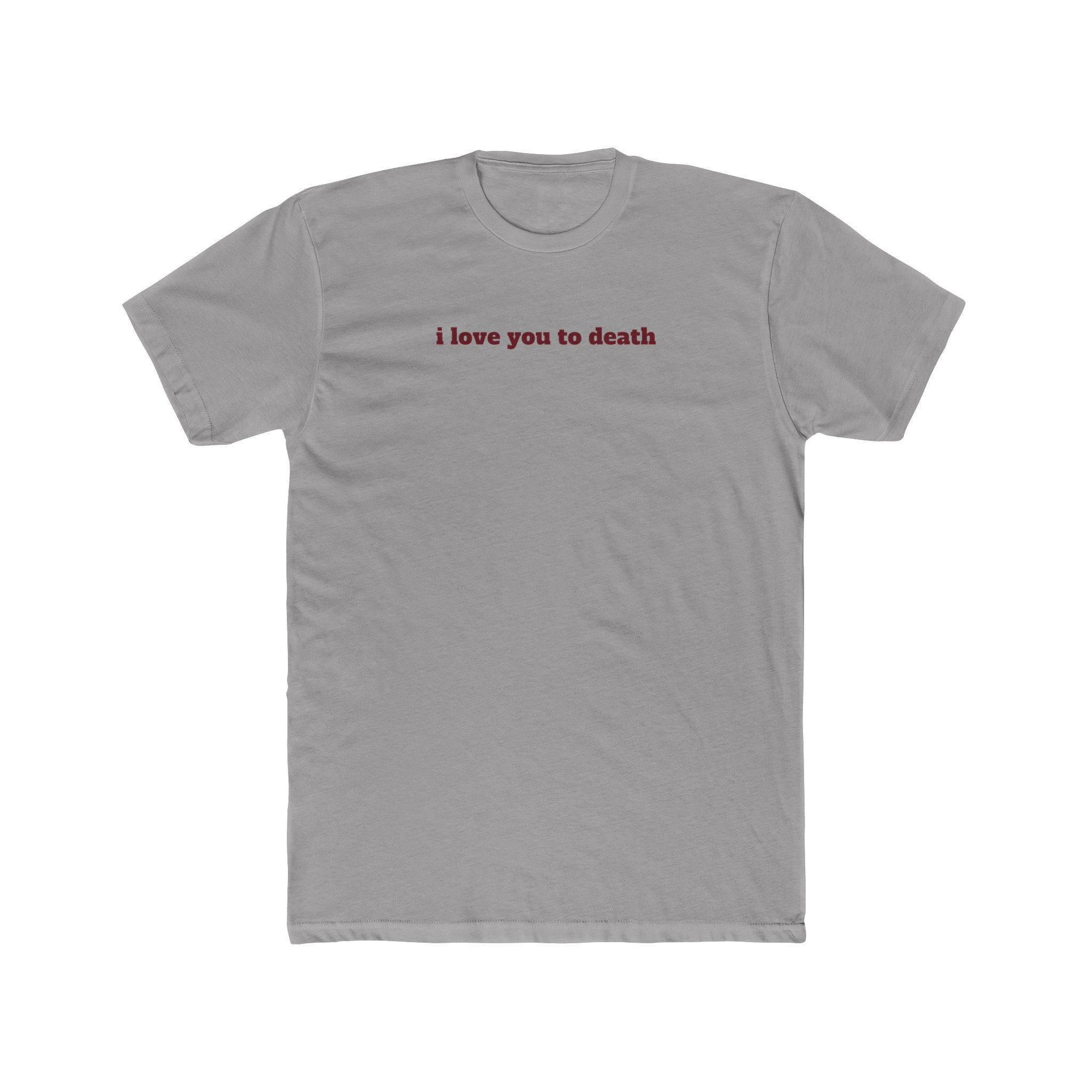 'i love you to death / & i'll never let you die' Unisex Premium Luxe Tee