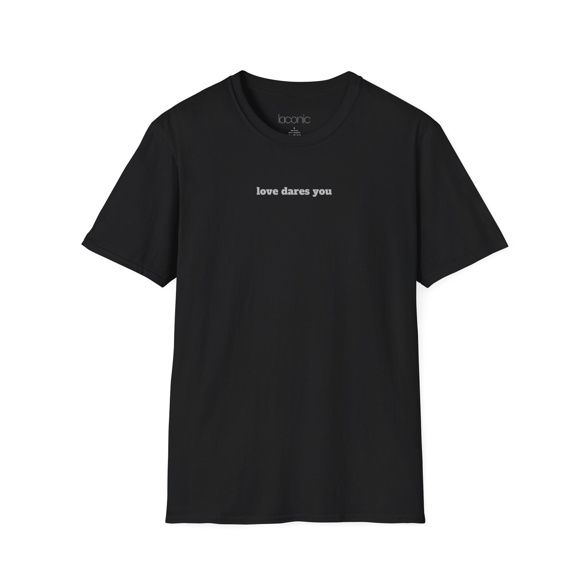 love dares you / to care.. - Laconic Unisex Softstyle T-Shirt
