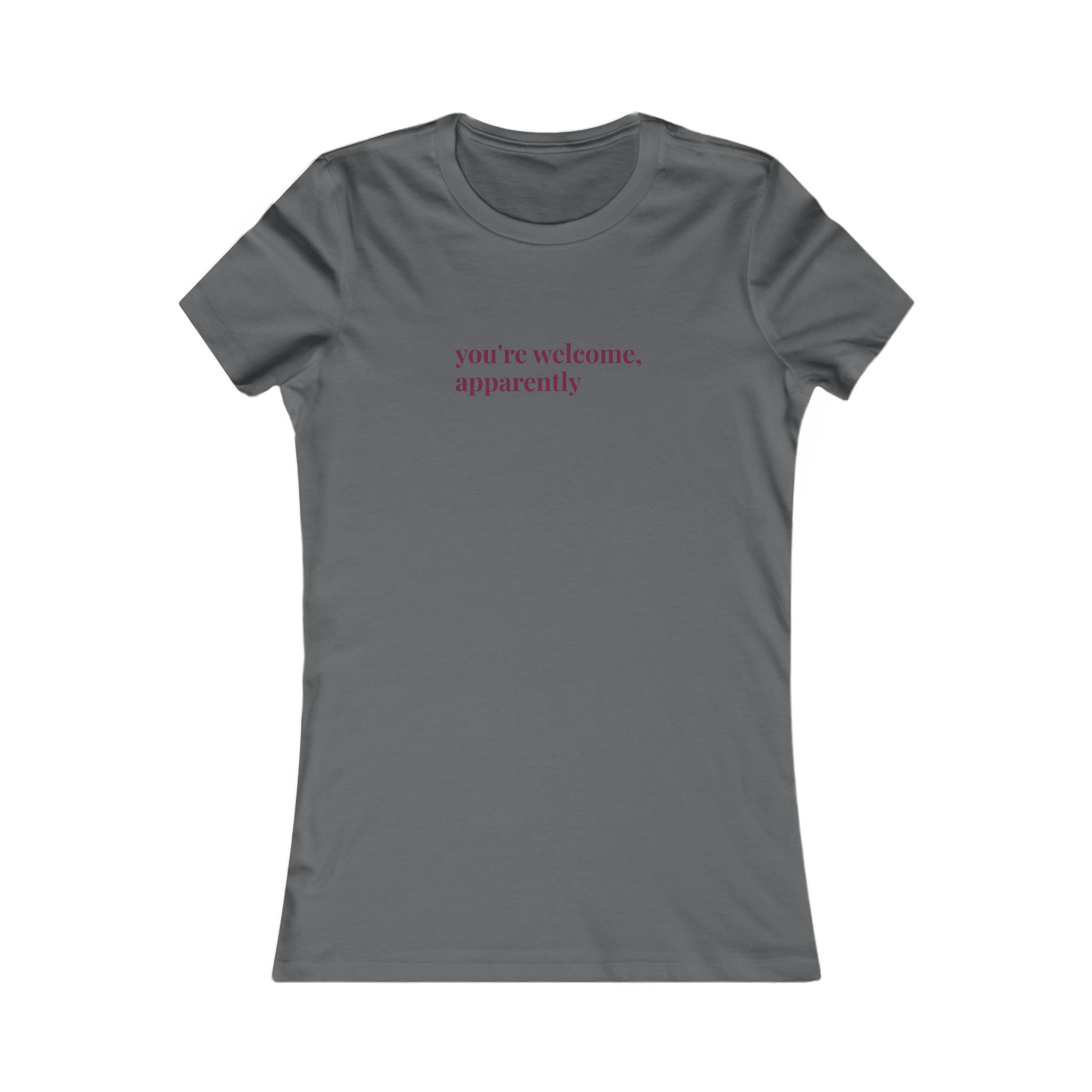 'you're welcome, apparently' women’s soft lux tee