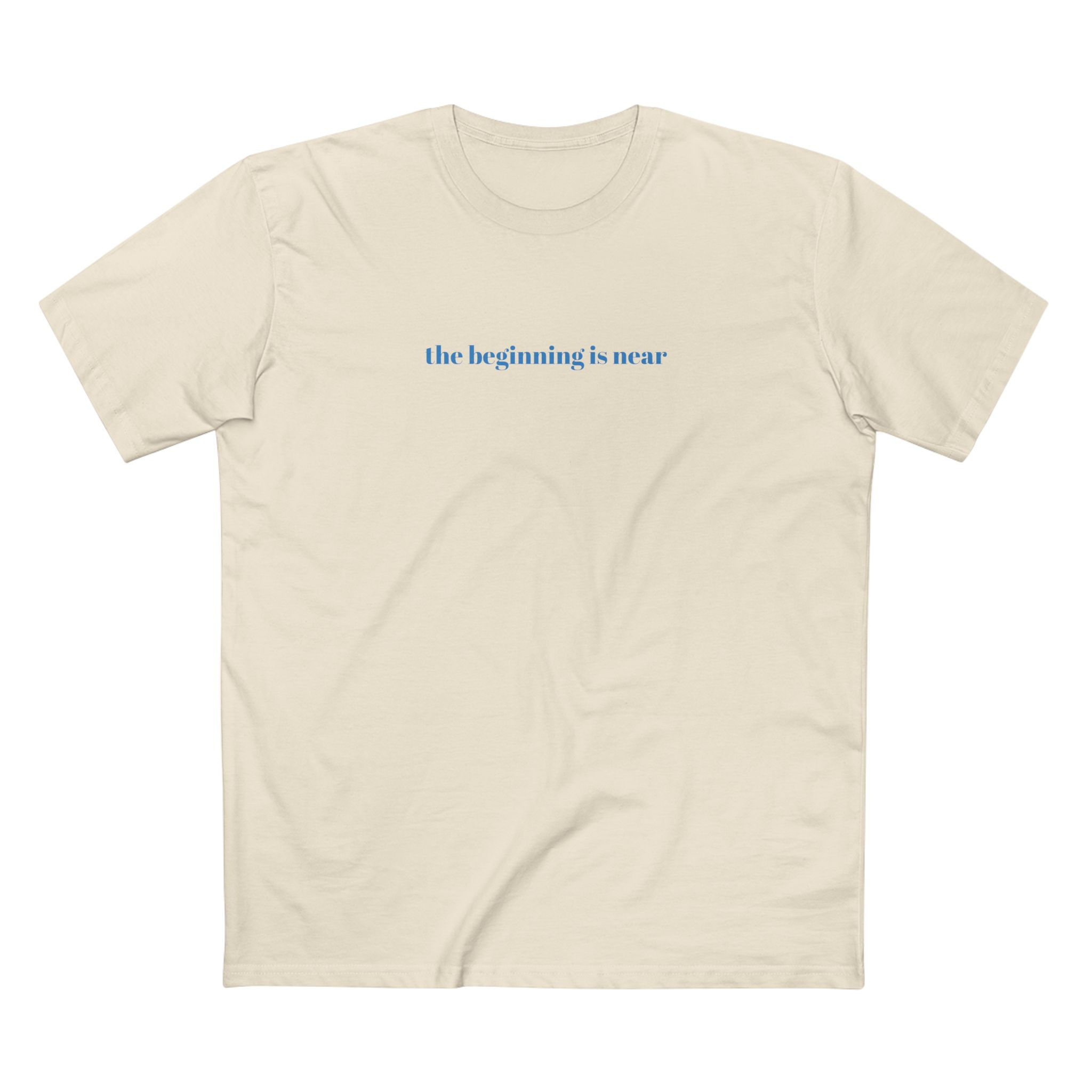 'the beginning is near" unisex adult staple tee