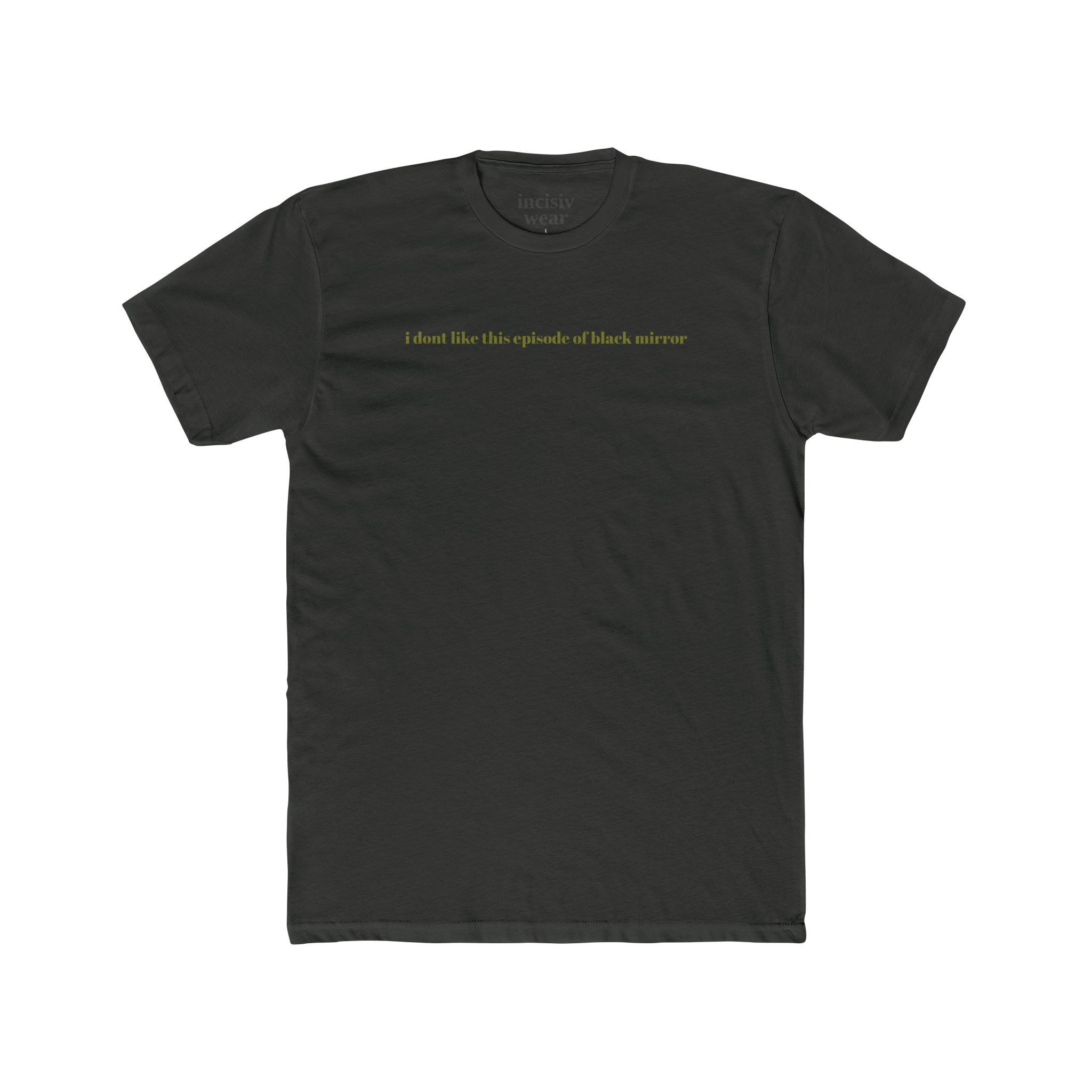 i dont like this episode of black mirror unisex luxe premium tee