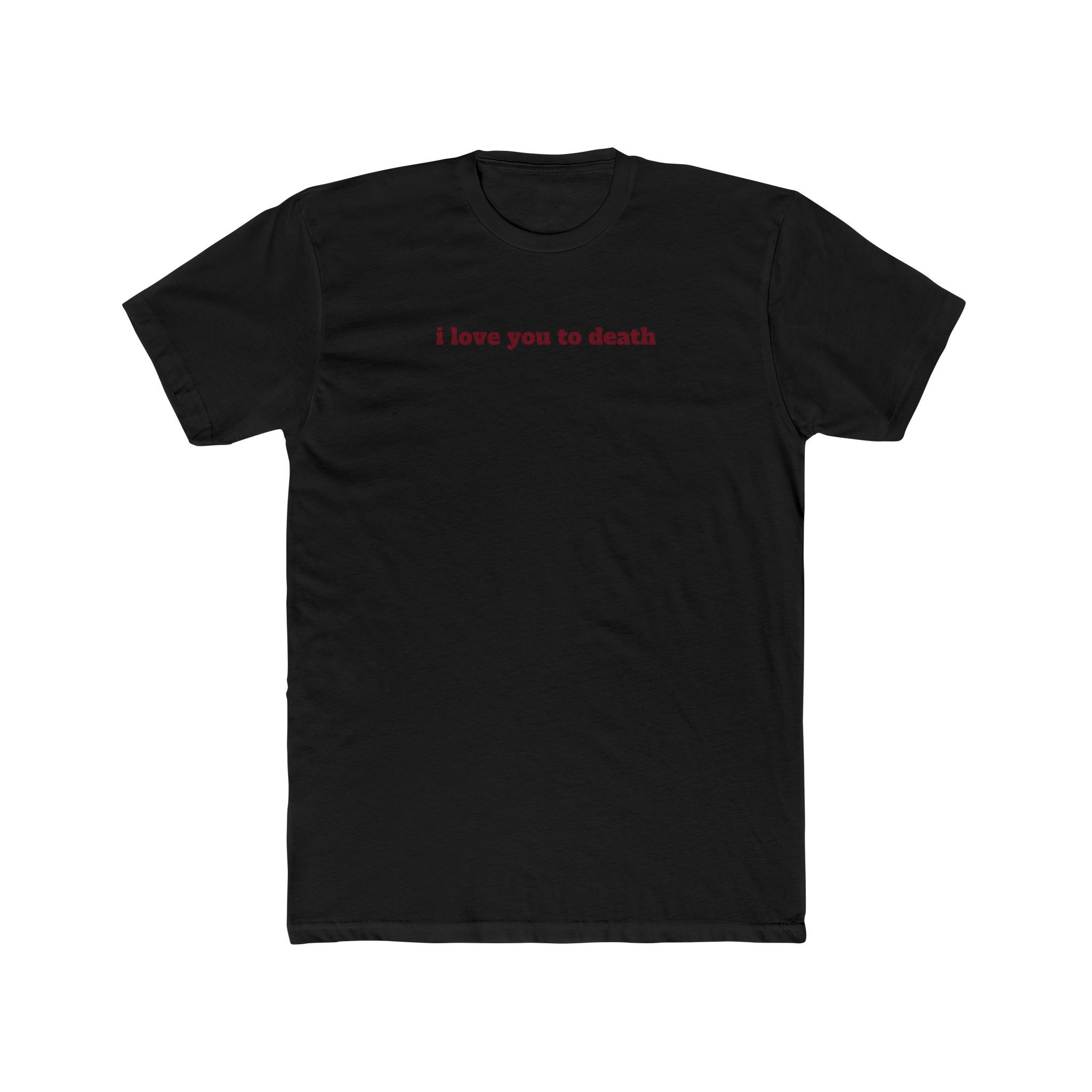 'i love you to death / & i'll never let you die' Unisex Premium Luxe Tee