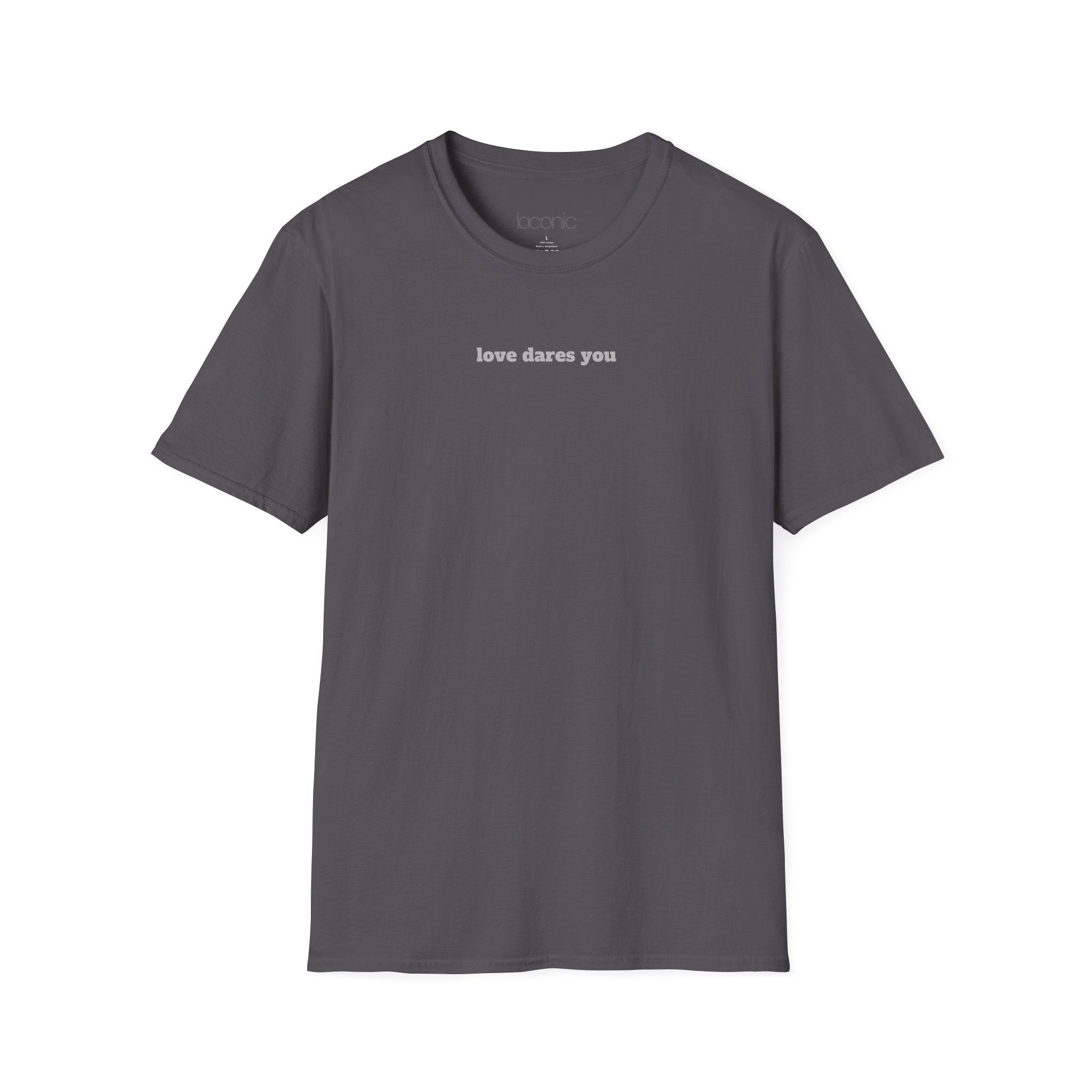 love dares you / to care.. - Laconic Unisex Softstyle T-Shirt