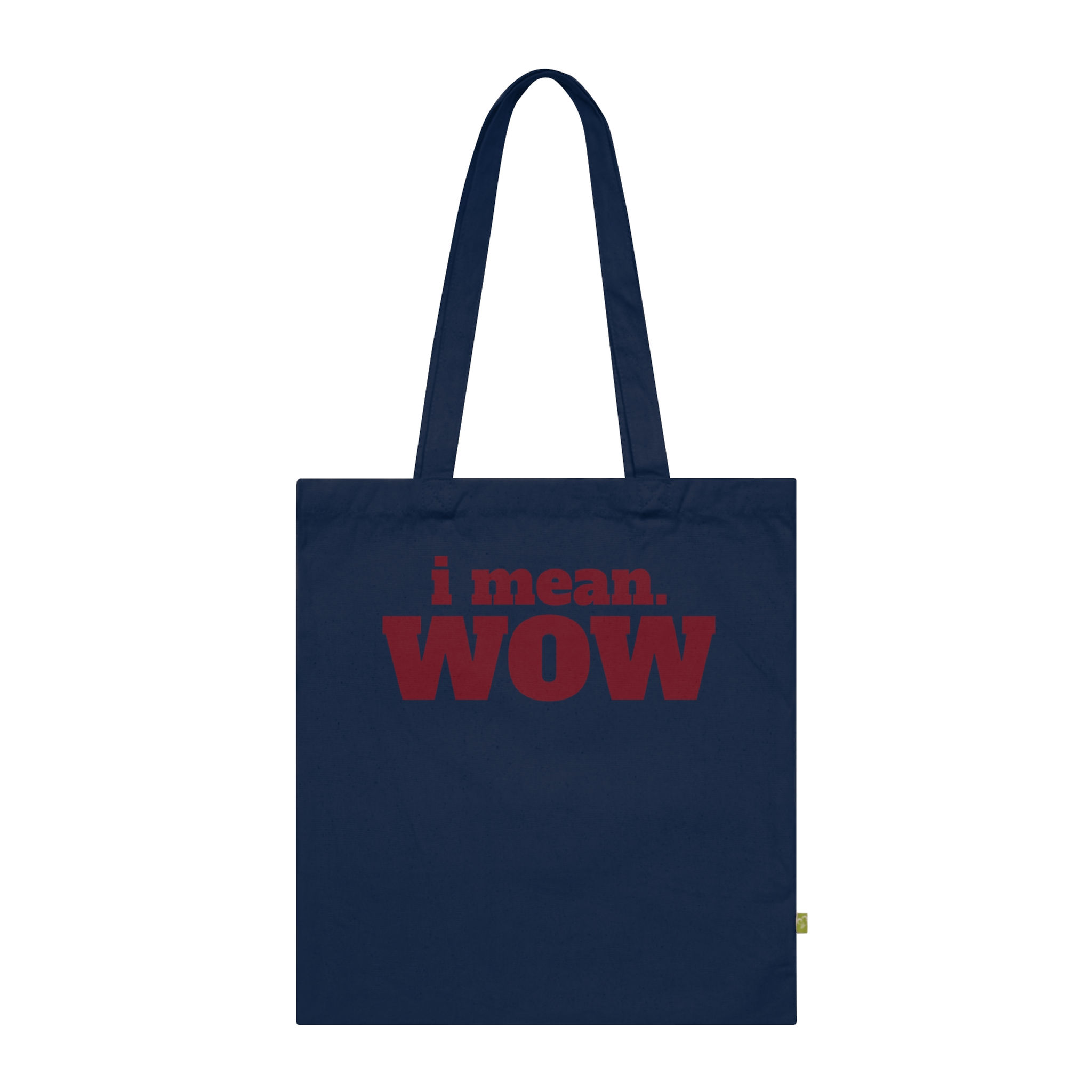 organic cotton tote bag 'just WOW i mean WOW' — Incisiv statement apparel