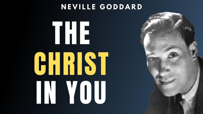 Neville Goddard – The Secret Power of the Christ Within (MUST WATCH!)